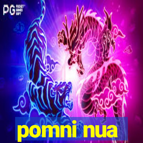 pomni nua